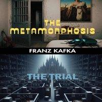 Franz Kafka The Metamorphosis & The Trial: Two Existential Classics by Franz