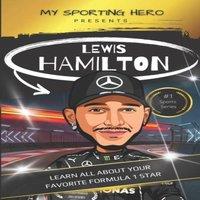 Rob Green My Sporting Hero: Lewis Hamilton: Learn all about your favorite