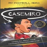 Rob Green My Football Hero: Casemiro: Learn all about your favourite