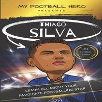 Rob Green My Football Hero: Thiago Silva: Learn all about your favourite