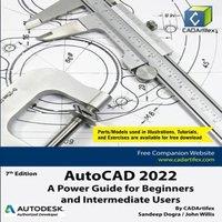 John Willis AutoCAD 2022: A Power Guide for Beginners & Intermediate Users