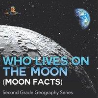 Baby Professor Who Lives On The Moon (Moon Facts) Second Grade Geography Series