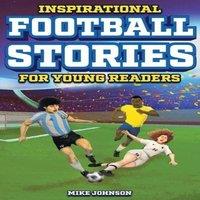 Mike Johnson Inspirational Football Stories for Young Readers: 12 Unbelievable in White