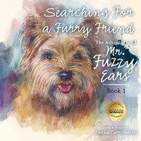 Donna Carr Roberts The Adventures of Mr. Fuzzy Ears: Searching for a Furry Friend in White