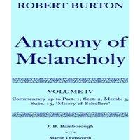 Robert Burton The Anatomy of Melancholy: Volume IV: Commentary Up to Part 1