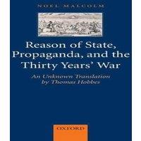 Noel Malcolm Reason of State, Propoganda, & the Thirty Years' War: An Unknown