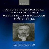 James Treadwell Autobiographical Writing & British Literature, 1783-1834