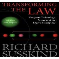 Richard Susskind Transforming the Law: Essays on Technology, Justice, & the Legal
