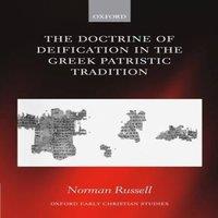Norman Russell The Doctrine of Deification in the Greek Patristic Tradition