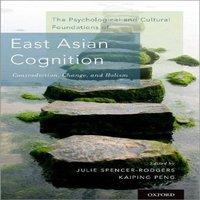 Oxford University Press Psychological & Cultural Foundations of East Asian Cognition: