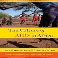 Oxford University Press Culture of AIDS in Africa: Hope & Healing Through Music & the