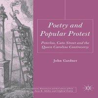 John Gardner Poetry & Popular Protest: Peterloo, Cato Street & the Queen