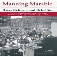 Manning Marable Race, Reform & Rebellion: The Second Reconstruction & Beyond