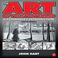 John Hart The Art of the Storyboard, 2nd Edition : A Filmmaker's
