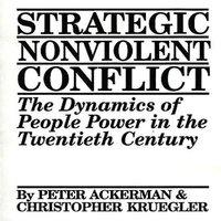 Peter Ackerman Strategic Nonviolent Conflict: The Dynamics of People Power in the