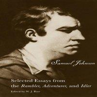 Samuel Johnson The Selected Essays from the Rambler, Adventurer, & Idler: