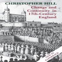 Christopher Hill Change & Continuity in Seventeenth-Century England: Revised