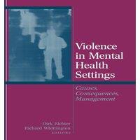RICHTER Violence in Mental Health Settings: Causes, Consequences