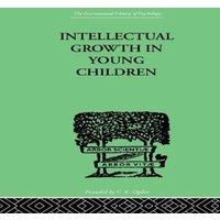 Susan Isaacs Intellectual Growth In Young Children: With an Appendix on