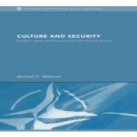 Michael Williams Culture & Security: Symbolic Power & the Politics of