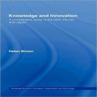 Helen Brown Knowledge & Innovation: A Comparative Study of the USA, the UK in White