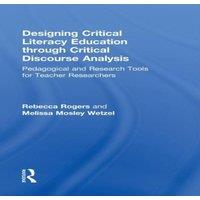 Rebecca Rogers Designing Critical Literacy Education through Critical Discourse in White