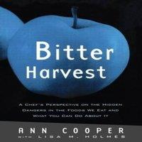 Ann Cooper Bitter Harvest: A Chef's Perspective on the Hidden Danger in the