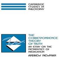 Andrew Newman The Correspondence Theory of Truth: An Essay on the Metaphysics of