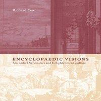 Richard Yeo Encyclopaedic Visions: Scientific Dictionaries & Enlightenment