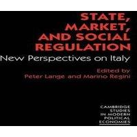 Cambridge University Press State, Market & Social Regulation: New Perspectives on Italy