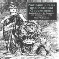 Philip Williamson National Crisis & National Government: British Politics, the