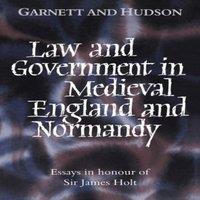 Cambridge University Press Law & Government in Medieval England & Normandy: Essays in