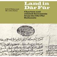 Cambridge University Press Land in Dar Fur: Charters & Related Documents from the Dar Fur