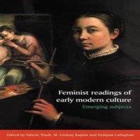 Cambridge University Press Feminist Readings of Early Modern Culture: Emerging Subjects
