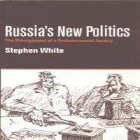 Stephen White Russia's New Politics: The Management of a Postcommunist Society in White