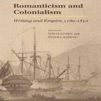 Cambridge University Press Romanticism & Colonialism: Writing & Empire, 1780 1830