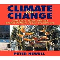Peter Newell Climate for Change: Non-State Actors & the Global Politics of