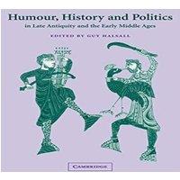 Cambridge University Press Humour, History & Politics in Late Antiquity & the Early