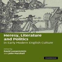 Cambridge University Press Heresy, Literature & Politics in Early Modern English Culture