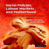 Cambridge University Press Social Policies, Labour Markets & Motherhood: A Comparative