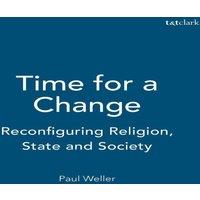 Paul Weller Time for a Change: Reconfiguring Religion, State & Society