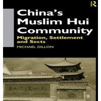 Michael Dillon China's Muslim Hui Community: Migration, Settlement & Sects
