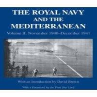David Brown The Royal Navy & the Mediterranean: : November 1940-December