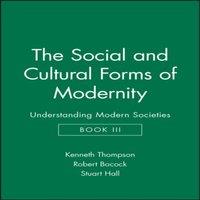 Stuart Hall The Social & Cultural Forms of Modernity: Understanding Modern