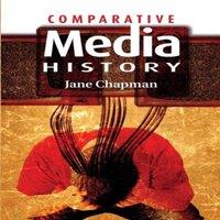Jane Chapman Comparative Media History: An Introduction: 1789 to the Present