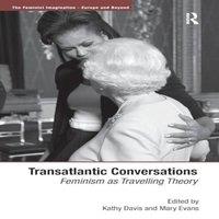 Mary Evans Transatlantic Conversations: Feminism as Travelling Theory