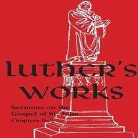 Martin Luther Luther's Works - Volume 23: (Sermons on Gospel of St John Chapters