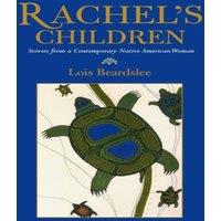 Steve Beard Rachel's Children : Stories from a Contemporary Native American