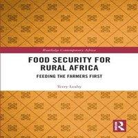 Terry Leahy Food Security for Rural Africa: Feeding the Farmers First
