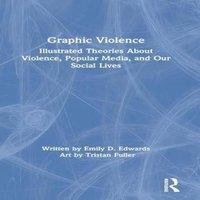 Emily Edwards Graphic Violence: Illustrated Theories About Violence, Popular in White